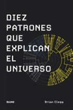 Diez patrones que explican el universo, de Brian Clegg | portada del libro