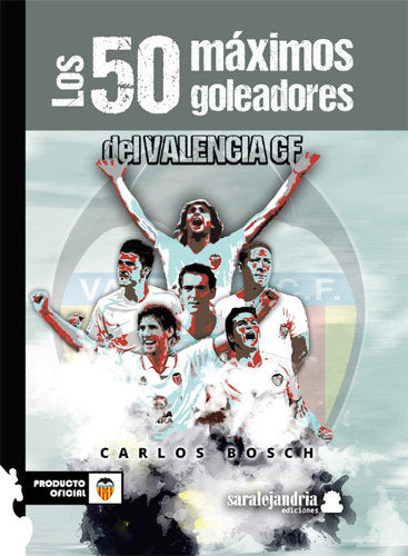 50 MAXIMOS GOLEADORES DEL VALENCIA CF, de BOSH,CARLOS | portada del libro