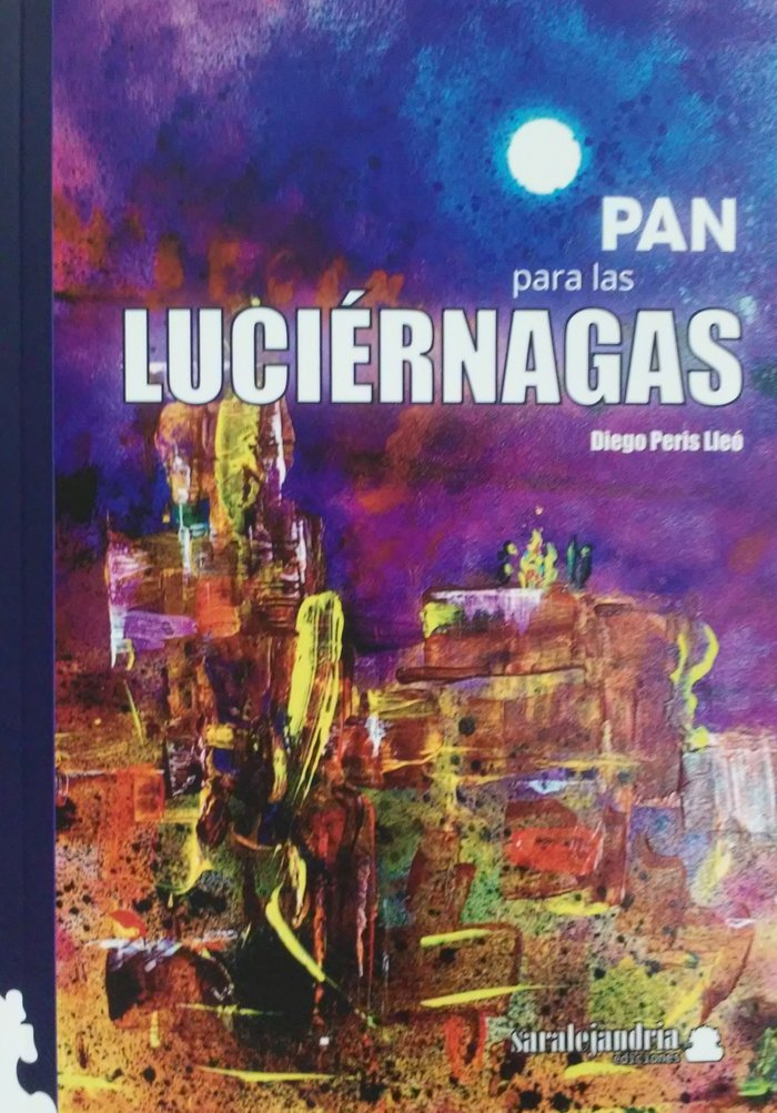 PAN PARA LAS LUCIÉRNAGAS, de PERIS LLEÓ, DIEGO | portada del libro