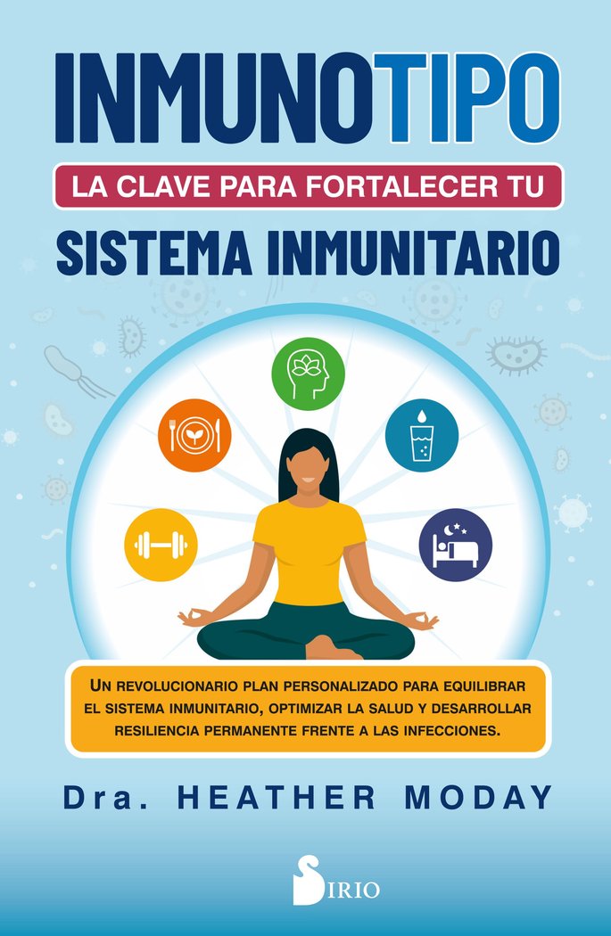 INMUNOTIPO: LA CLAVE PARA FORTALECER TU SISTEMA INMUNITARIO., de MODAY, DRA. HEATHER | portada del libro