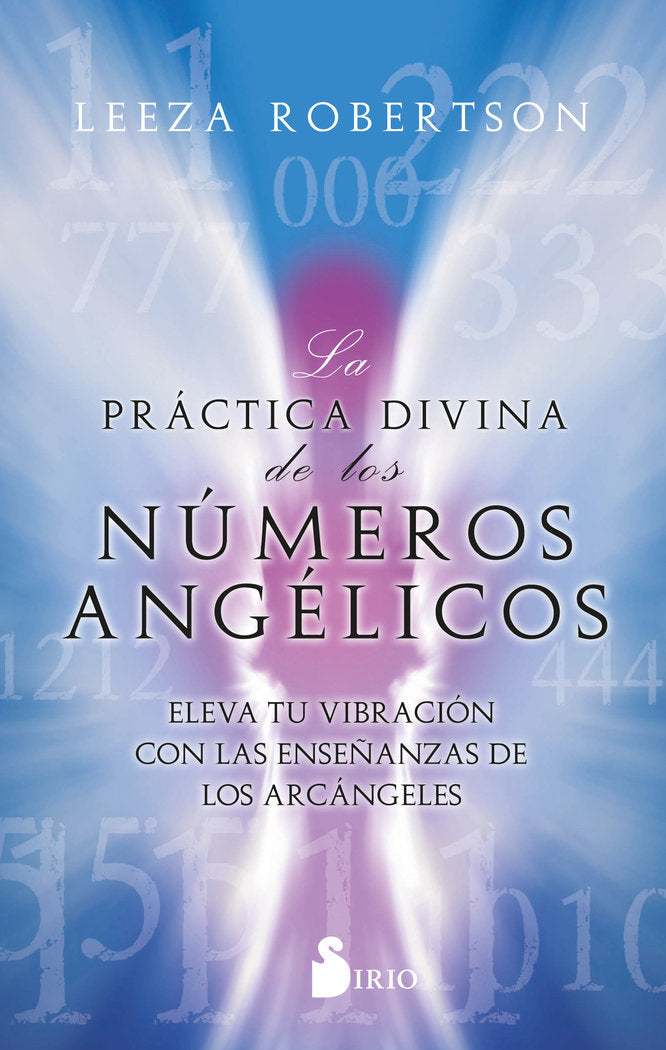 LA PRACTICA DIVINA DE LOS NUMEROS ANGELICOS, de ROBERTSON, LEEZA | portada del libro