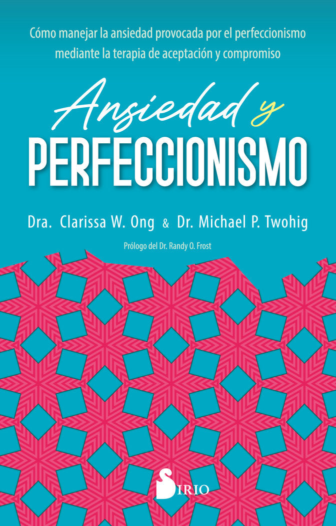 ANSIEDAD Y PERFECCIONISMO, de W. ONG, DRA. CLARISSA | portada del libro