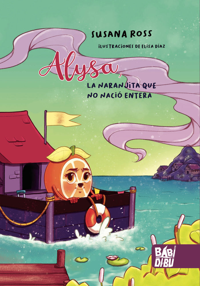 ALYSA, LA NARANJITA QUE NO NACIO ENTERA, de ROSS , SUSANA | portada del libro