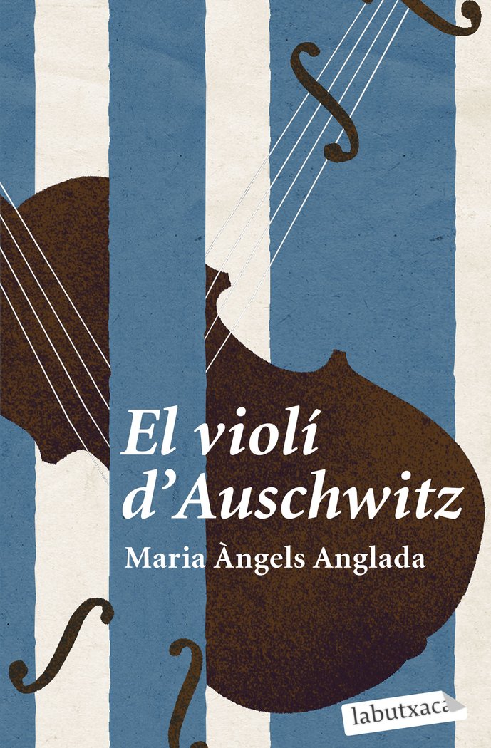 EL VIOLI D'AUSCHWITZ, de ANGLADA ABADAL, MARIA ANGELS | portada del libro