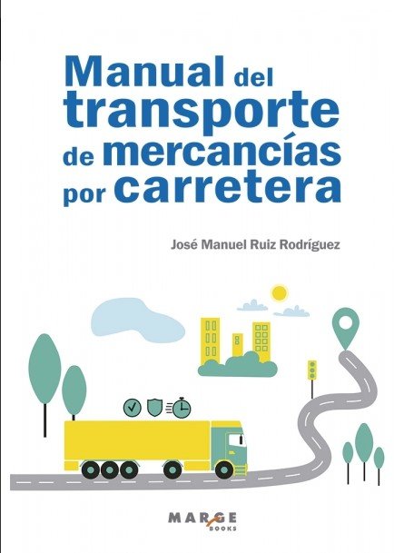 TRANSPORTE DE MERCANCIAS POR CARRETERA ( EDICION ACTUALIZADA), de JOSE MANUEL RUIZ RODRIGUEZ | portada del libro