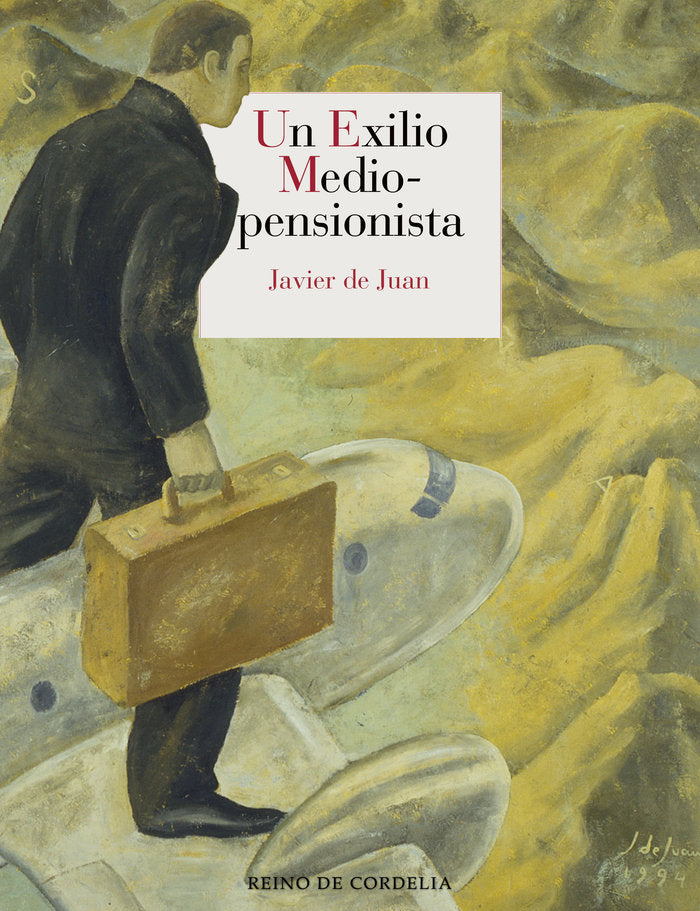 UN EXILIO MEDIOPENSIONISTA, de DE JUAN, JAVIER | portada del libro