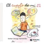 El cuento de mi 21, de ESTHER ORTEGA HERNANDEZ | portada del libro