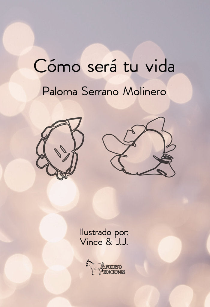 COMO SERA TU VIDA, de SERRANO MOLINERO, PALOMA | portada del libro