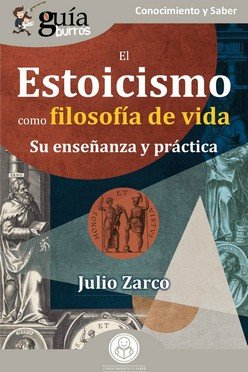 ESTOICISMO COMO FILOSOFIA DE VIDA, EL, de ZARCO | portada del libro