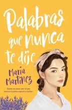 Palabras que nunca te dije, de María Martínez | portada del libro