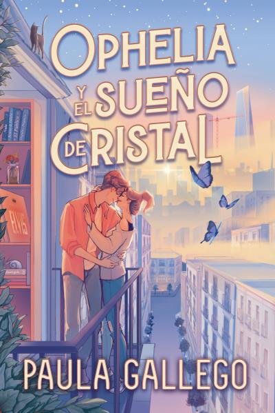 OPHELIA Y EL SUEÑO DE CRISTAL, de GALLEGO DEL HOYO, PAULA | portada del libro