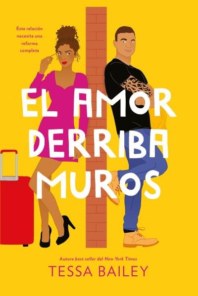 EL AMOR DERRIBA MUROS (LAS REFORMAS DEL AMOR 2), de BAILEY, TESSA | portada del libro
