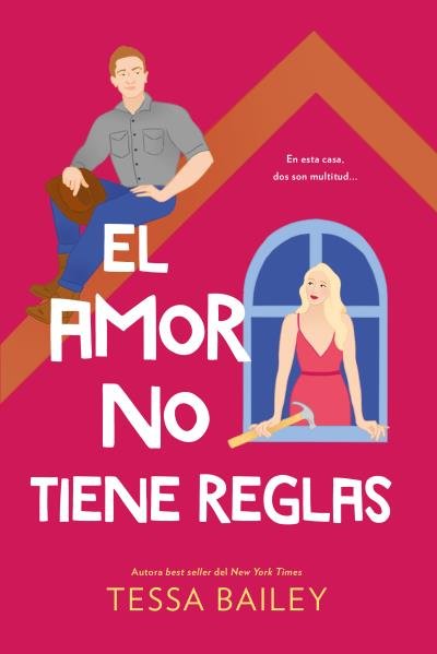 EL AMOR NO TIENE REGLAS, de BAILEY, TESSA | portada del libro