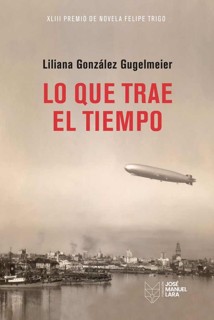 LO QUE TRAE EL TIEMPO, de LILIANA GONZALEZ GUGELMEIER | portada del libro