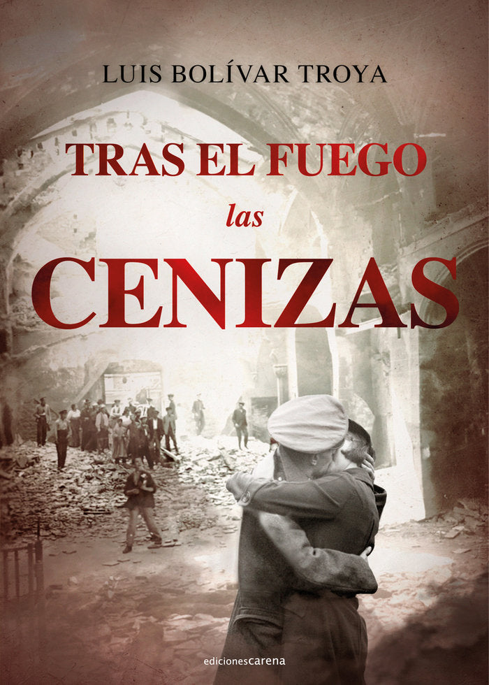 Tras el fuego las cenizas, de BOLIVAR TROYA,LUIS | portada del libro