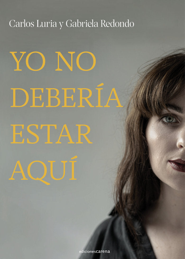 YO NO DEBERIA ESTAR AQUI, de LURIA, CARLOS | portada del libro