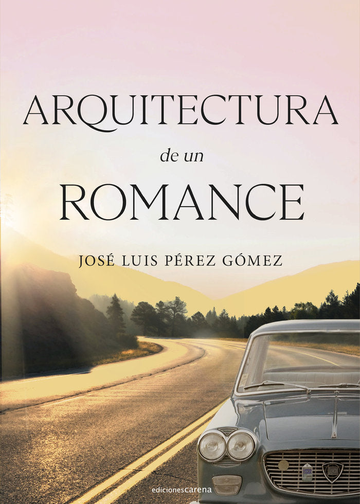 ARQUITECTURA DE UN ROMANCE, de PEREZ GOMEZ, JOSE LUIS | portada del libro