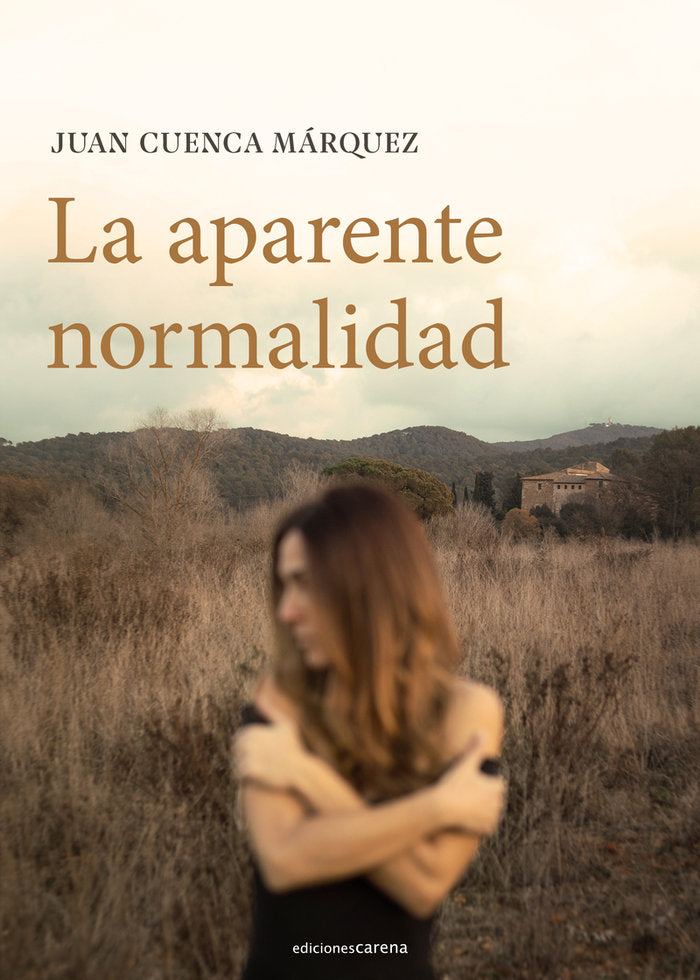 LA APARENTE NORMALIDAD, de CUENCA MARQUEZ, JUAN | portada del libro