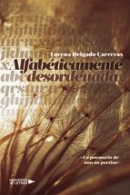 Alfabéticamente desordenada, de LORENA DELGADO CARRERAS | portada del libro