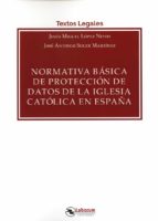 NORMATIVA BASICA DE PROTECCION DE DATOS DE LA IGLESIA CATOLI, de JESUS MIGUEL LOPEZ NIETO | portada del libro