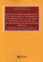 LA NUEVA REGULACION LEGAL DE LOS PLANES Y FONDOS DE PENSIONE, de José Luis Monereo Pérez | portada del libro