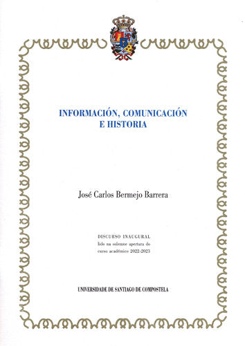 INFORMACION COMUNICACION E HISTORIA, de BERMEJO BARRERA, JOSE CARLOS | portada del libro