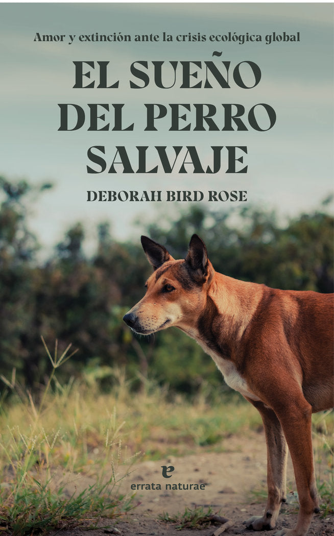 EL SUEÑO DEL PERRO SALVAJE, de BIRD ROSE, DEBORAH | portada del libro
