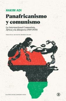 PANAFRICANISMO Y COMUNISMO:INTERNACIONAL COMUNISTA AFRICA, de ADI, HAKIM | portada del libro