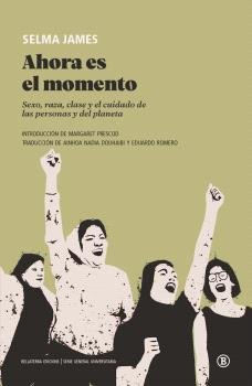 AHORA ES EL MOMENTO:SEXO, RAZA, CLASE Y CUIDADO PERSONAS, de SELMA, JAMES | portada del libro