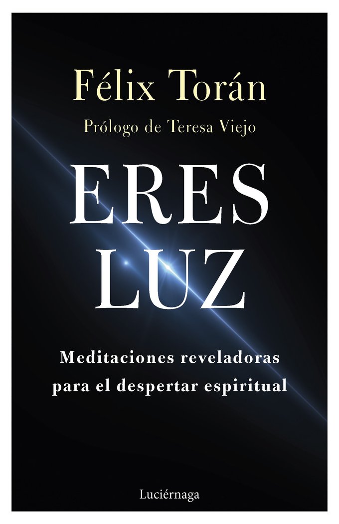ERES LUZ, de FELIX TORAN MARTI | portada del libro