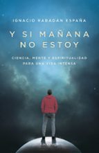 Y si mañana no estoy, de Ignacio Rabadán España | portada del libro