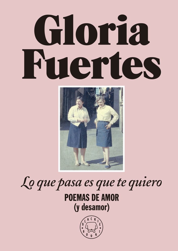 LO QUE PASA ES QUE TE QUIERO, de FUERTES, GLORIA | portada del libro