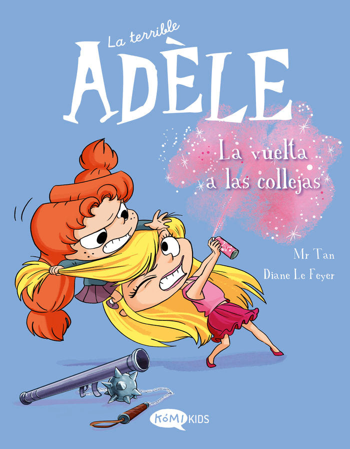 LA TERRIBLE ADELE 9 LA VUELTA A LAS COLLEJAS, de MR TAN | portada del libro