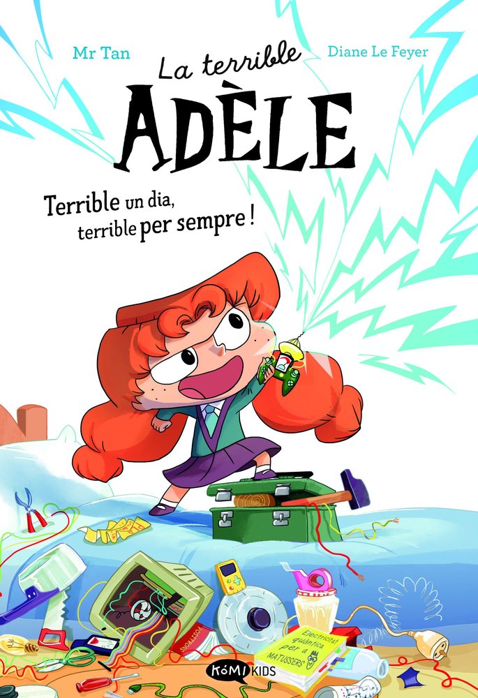 LA TERRIBLE ADELE TERRIBLE UN DIA, TERRIBLE PER SEMPRE! NOVELA 1, de MR TAN | portada del libro