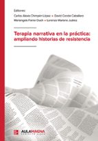 Terapia narrativa en la práctica: ampliando historias de resistencia, de CARLOS ALEXIS CHIMPEN LOPEZDAVID CONDE CABALLERO | p