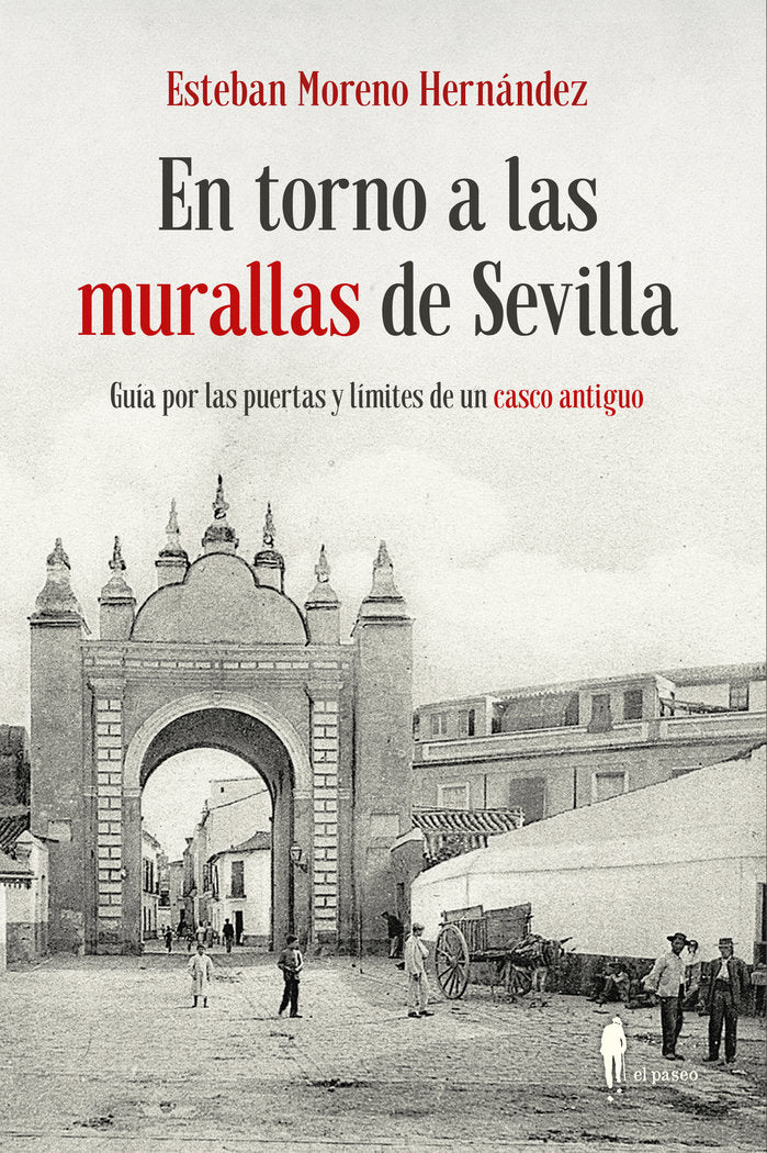 EN TORNO A LAS MURALLAS DE SEVILLA, de MORENO HERNANDEZ, ESTEBAN | portada del libro