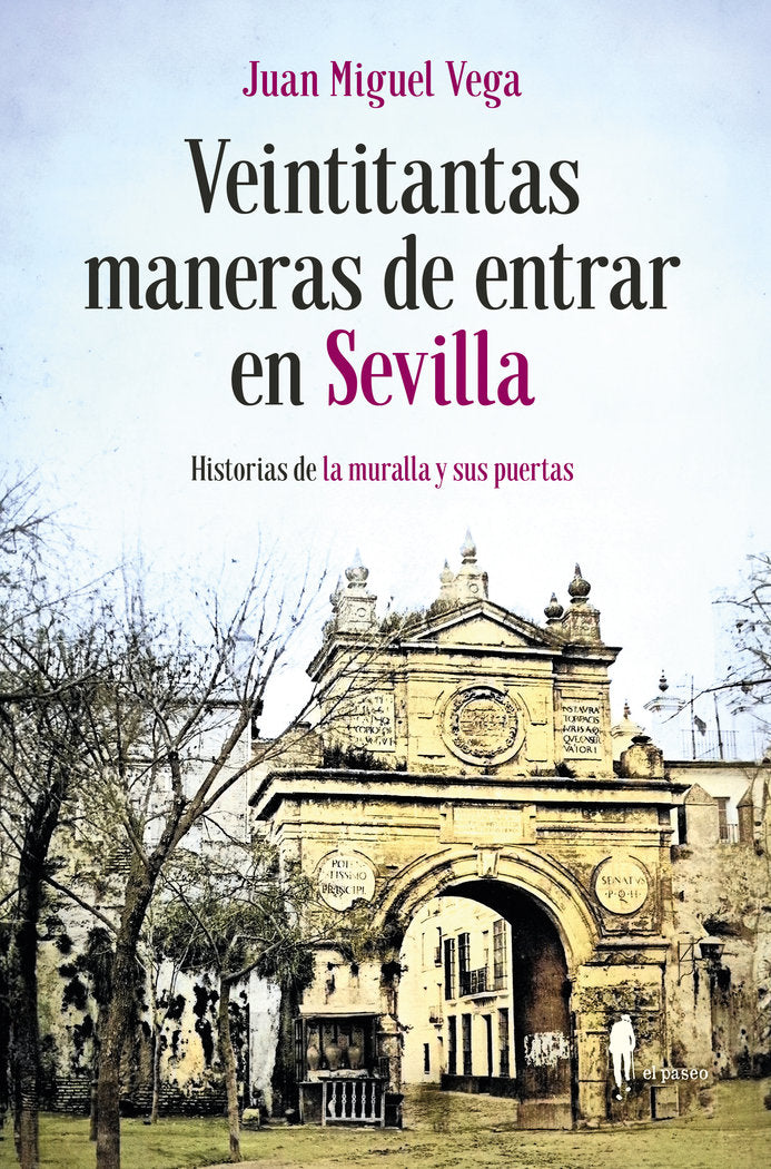 Veintitantas maneras de entrar en Sevilla, de VEGA,JUAN MIGUEL | portada del libro