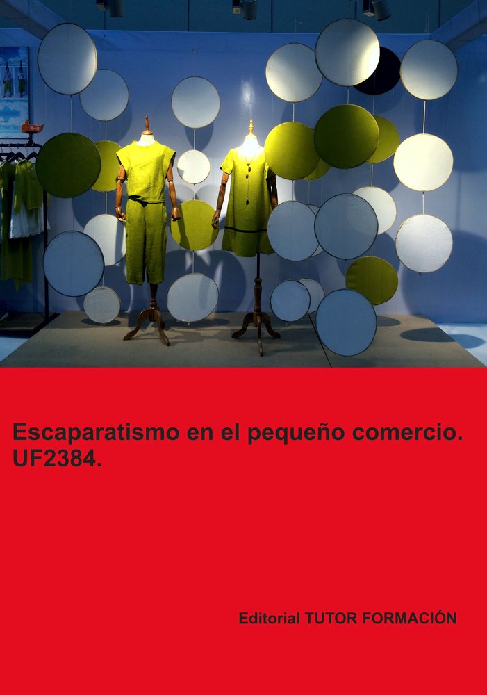 ESCAPARATISMO EN EL PEQUEÑO COMERCIO UF2384, de ARENAL LAZA, CARMEN | portada del libro