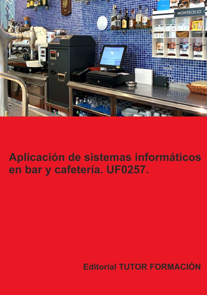 APLICACION DE SISTEMAS INFORMATICOS EN BAR Y CAFETERIA. UF02, de LADRON JIMENEZ, MIGUEL ANGEL | portada del libro