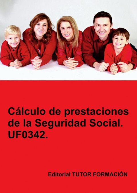 CALCULO DE PRESTACIONES DE LA SEGURIDAD SOCIAL. UF0342., de ARENAL LAZA, CARMEN | portada del libro