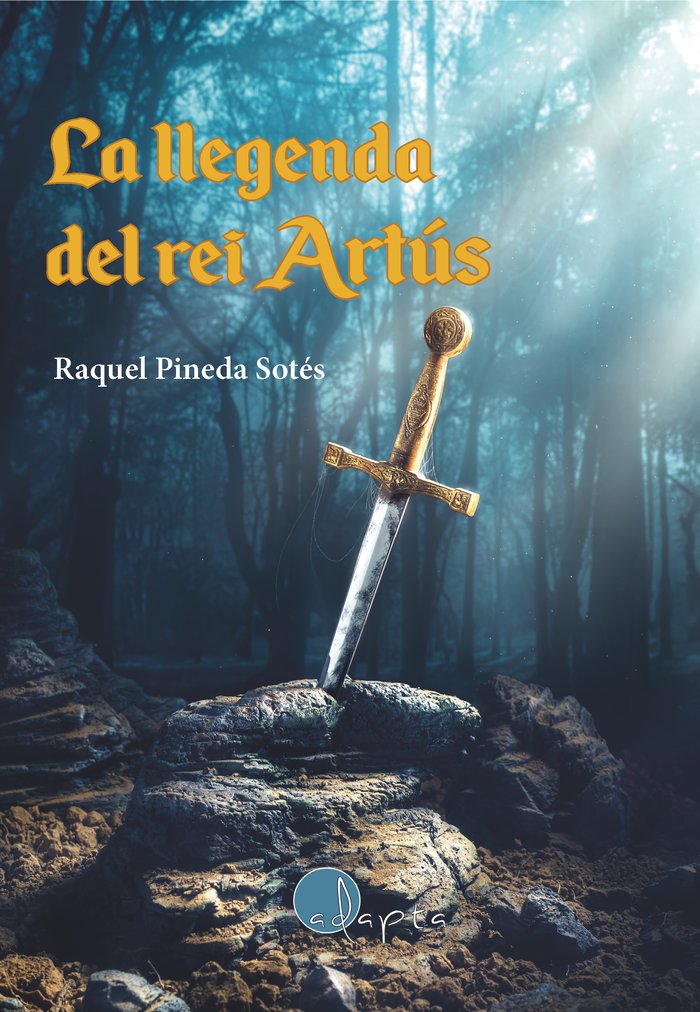 La llegenda del rei Artús, de Pineda Sotés, Raquel | portada del libro