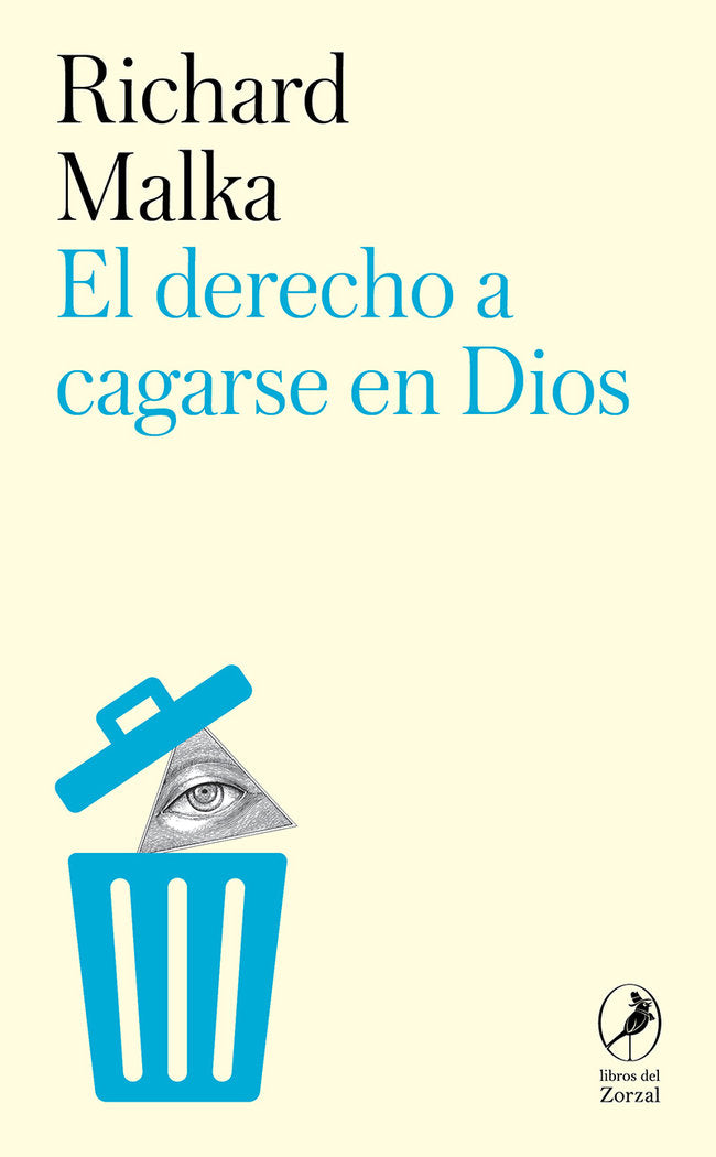 EL DERECHO A CAGARSE EN DIOS, de MALKA, RICHARD | portada del libro