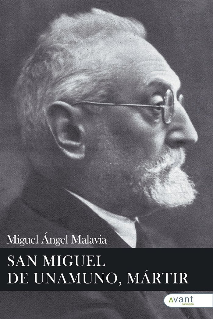 SAN MIGUEL DE UNAMUNO, MÁRTIR, de Malavia, Miguel Ángel | portada del libro