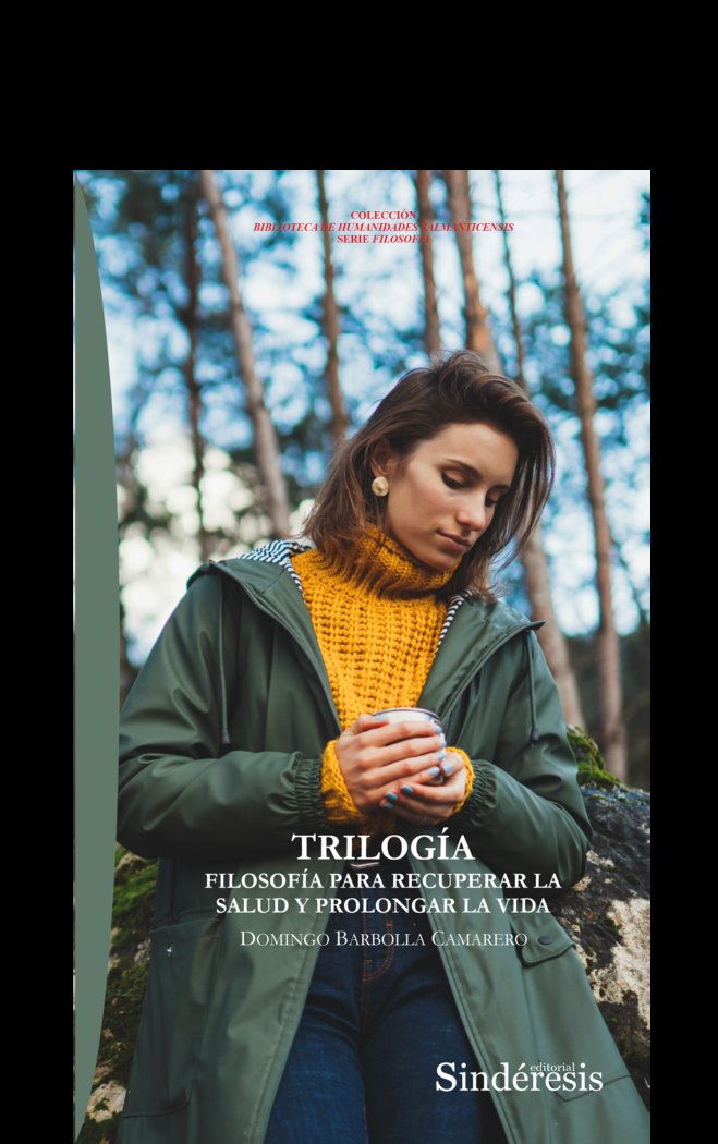 TRILOGIA FILOSOFIA PARA RECUPERAR LA SALUD YPROLONGAR LA VI, de BARCOLLA CAMARERO, DOMINGO | portada del libro