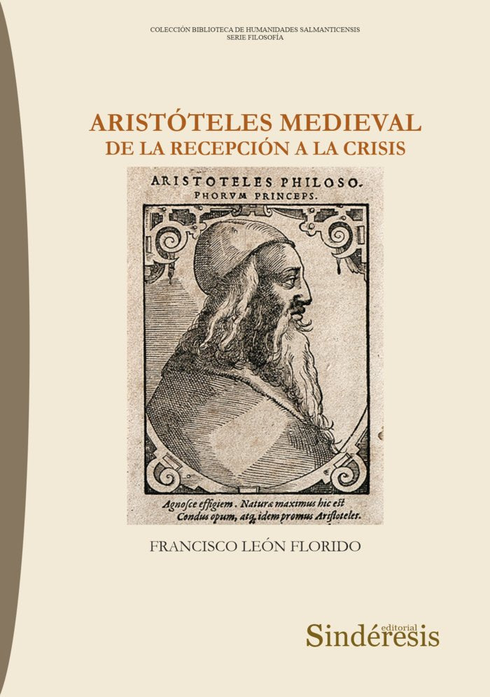 ARISTOTELES MEDIEVAL DE LA RECEPCION A LA CRISIS, de LEON FLORIDO, FRANCISCO | portada del libro