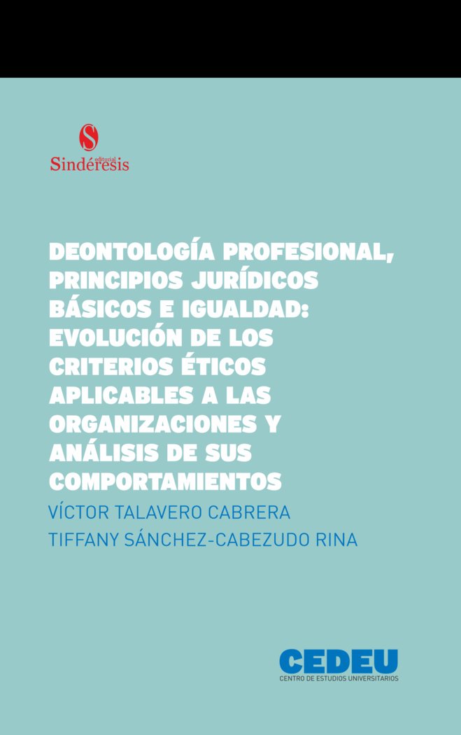 DEONTOLOGIA PROFESIONAL PRINCIPIOS JURIDICOS BASICOS E IGUA, de TALAVERO CABRERA, VICTOR | portada del libro