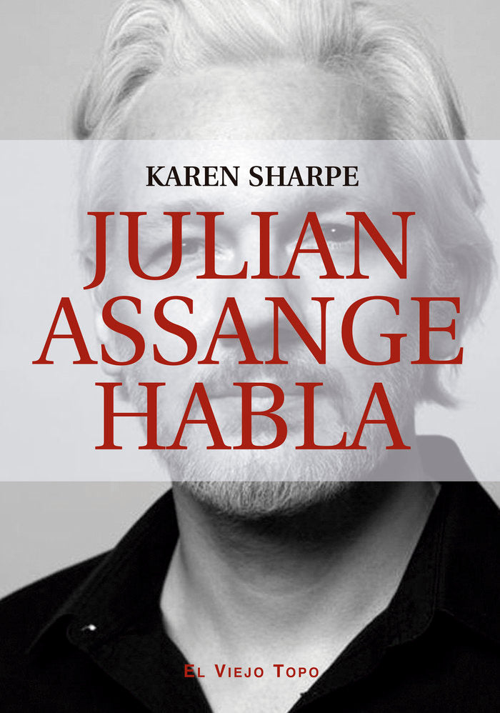 JULIAN ASSANGE HABLA, de KAREN SHARPE | portada del libro