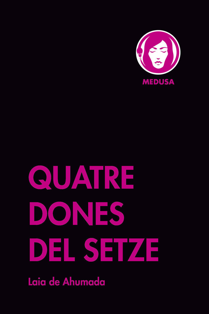 QUATRE DONES DEL SETZE, de DE AHUMADA, LAIA | portada del libro
