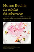 SOLEDAD DEL SUBVERSIVO,LA, de MARCO BECHIS | portada del libro