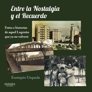 Entre la nostalgia y el recuerdo, de UZQUEDA PRADO, EUSTAQUIO | portada del libro